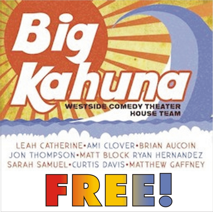 Big Kahuna with The Westside Comedy House Team