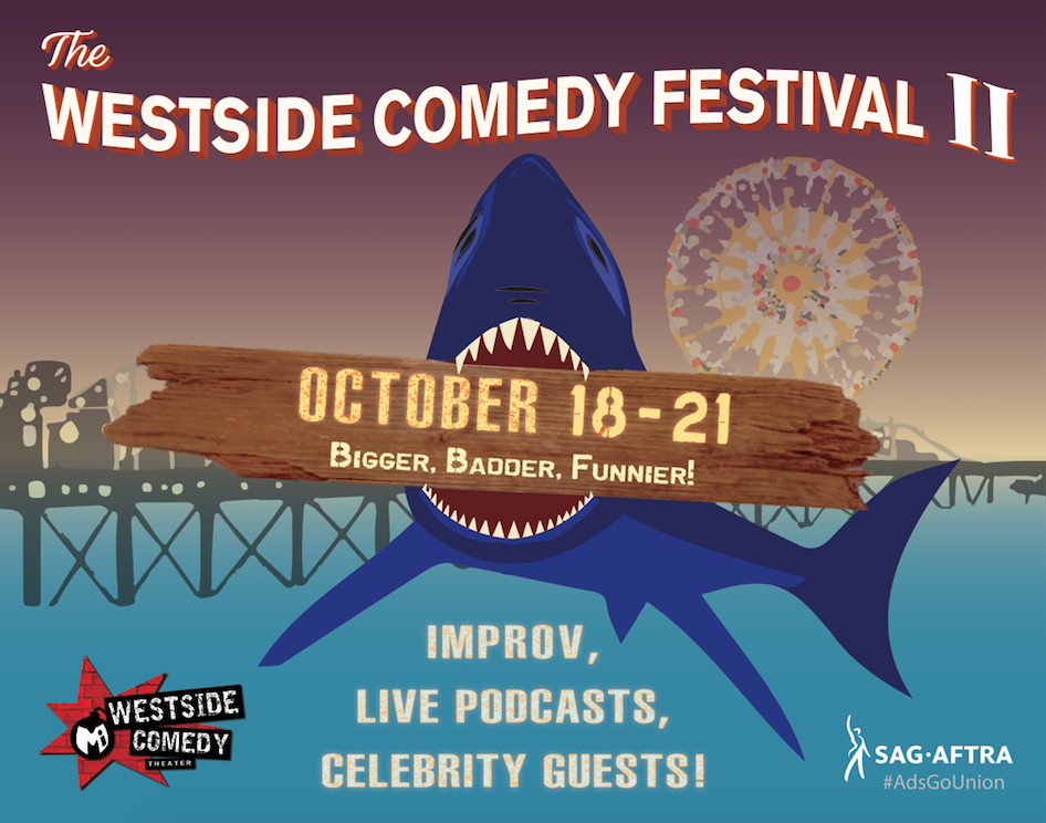 The Westside Comedy Festival II is October 18 – 21st!