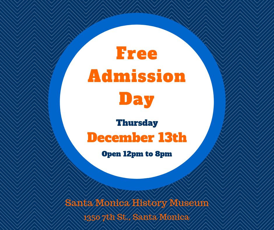 Santa Monica History Museum Free Admission Day