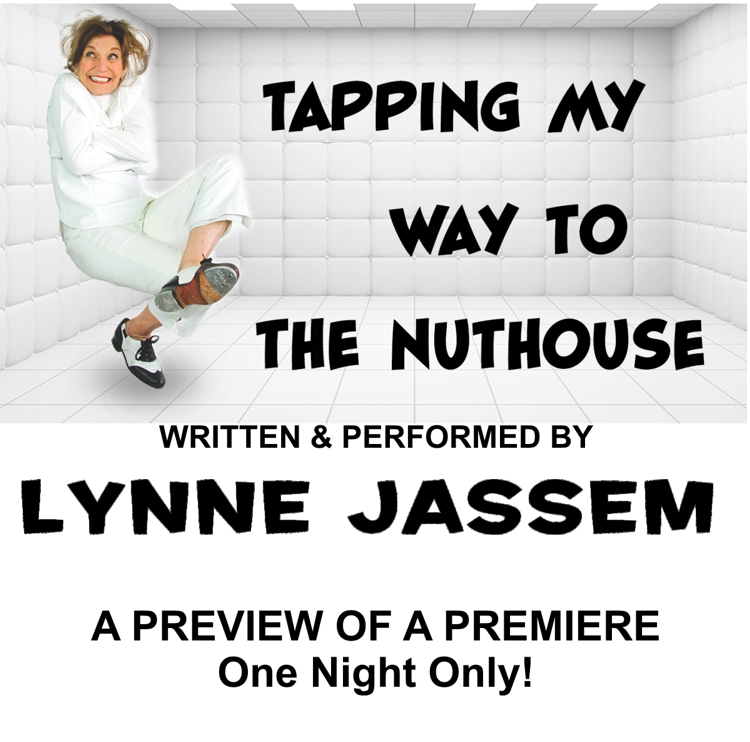 Lynne Jassem’s Tapping My Way to the Nuthouse