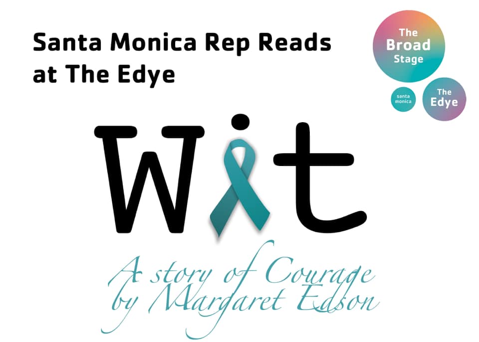 Santa Monica Rep Presents a Staged-Reading of Wit, by Margaret Edson