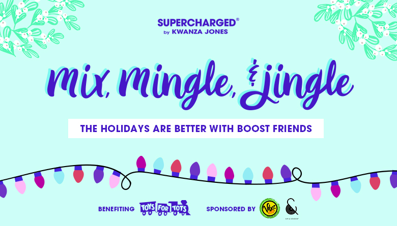 Mix, Mingle & Jingle: The Holidays are Better with Boost Friends