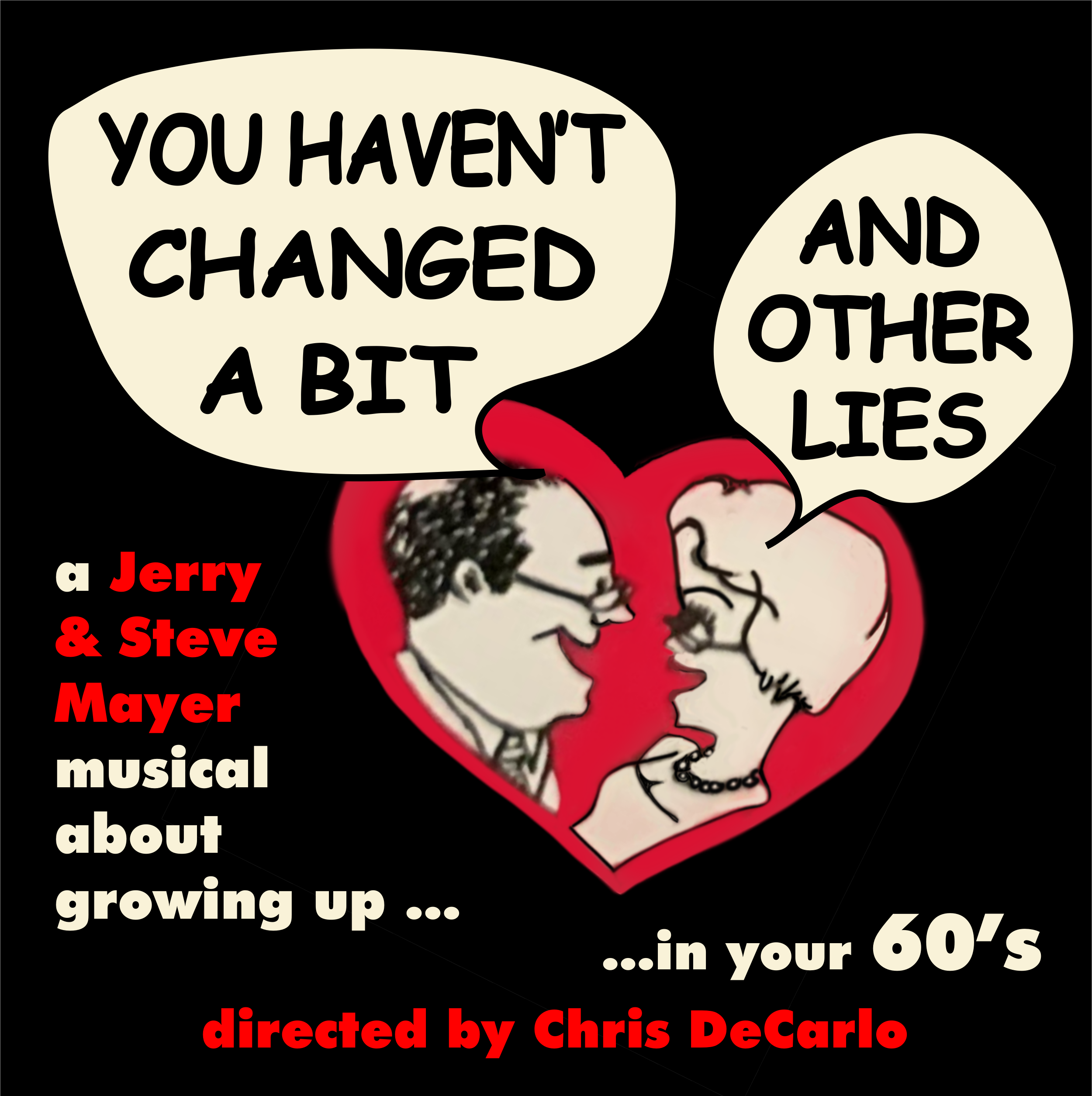 “You Haven’t Changed a Bit and Other Lies” a Jerry Mayer musical