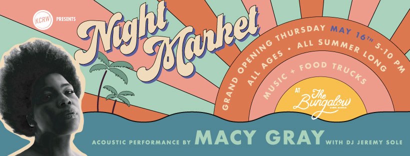 KCRW Presents: Night Market Opening Night with Macy Gray