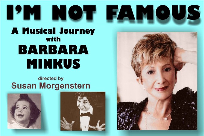 I'm Not Famous: A Musical Journey with Barbara Minkus