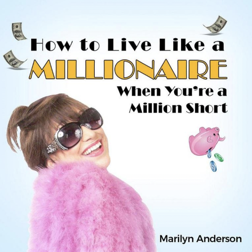How to Live Like a Millionaire When You’re a Million Short
