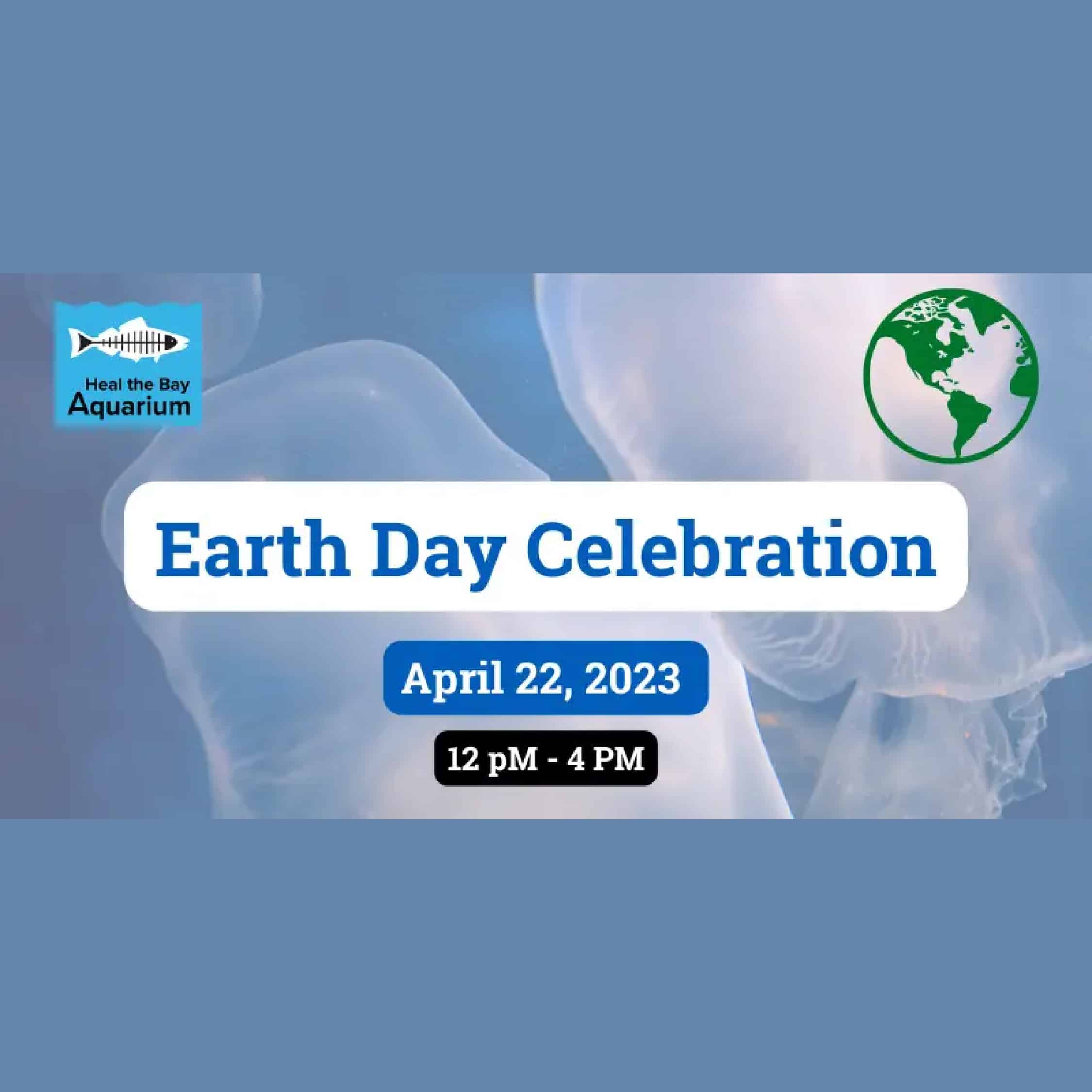 Heal the Bay Aquarium Earth Day Celebration