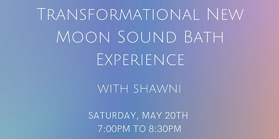 Transformational New Moon Sound Bath Experience