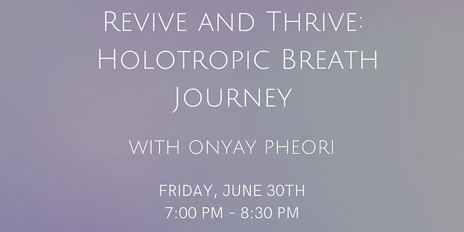Revive and Thrive: Holotropic Breath Journey