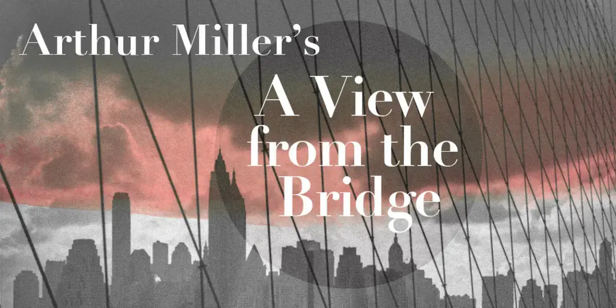 Ruskin Group Theatre In Santa Monica Presents A VIEW FROM THE BRIDGE