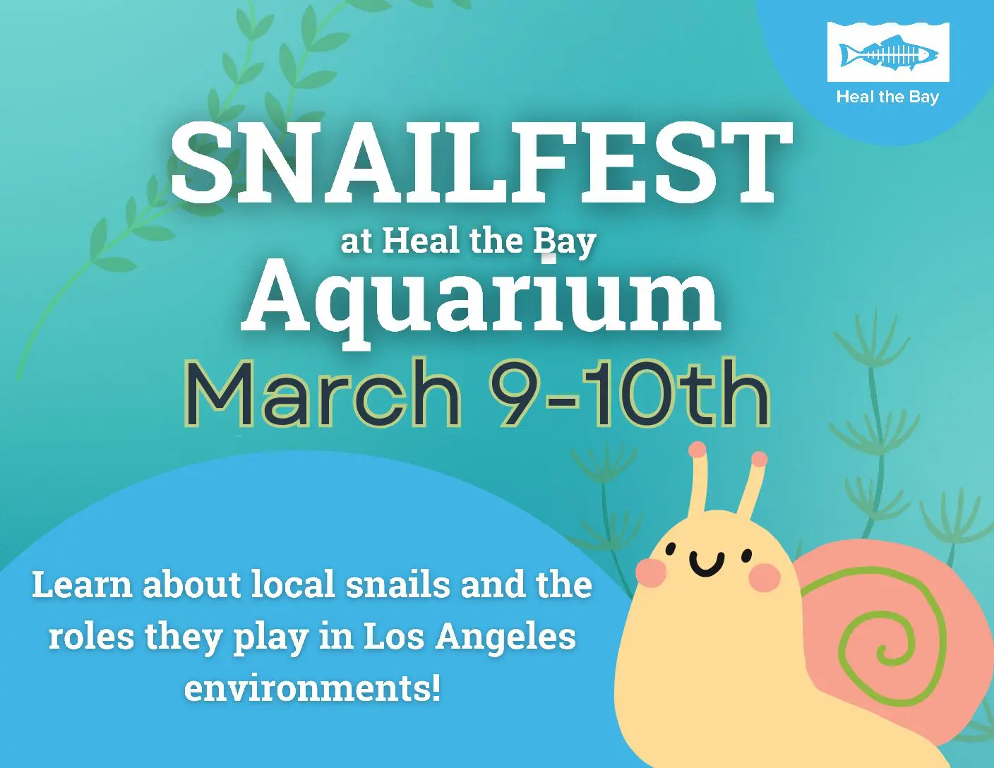 Snailfest at Heal the Bay Aquarium Visit Santa Monica