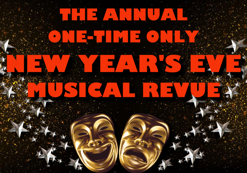 The Annual One Time Only New Year's Eve Musical Revue